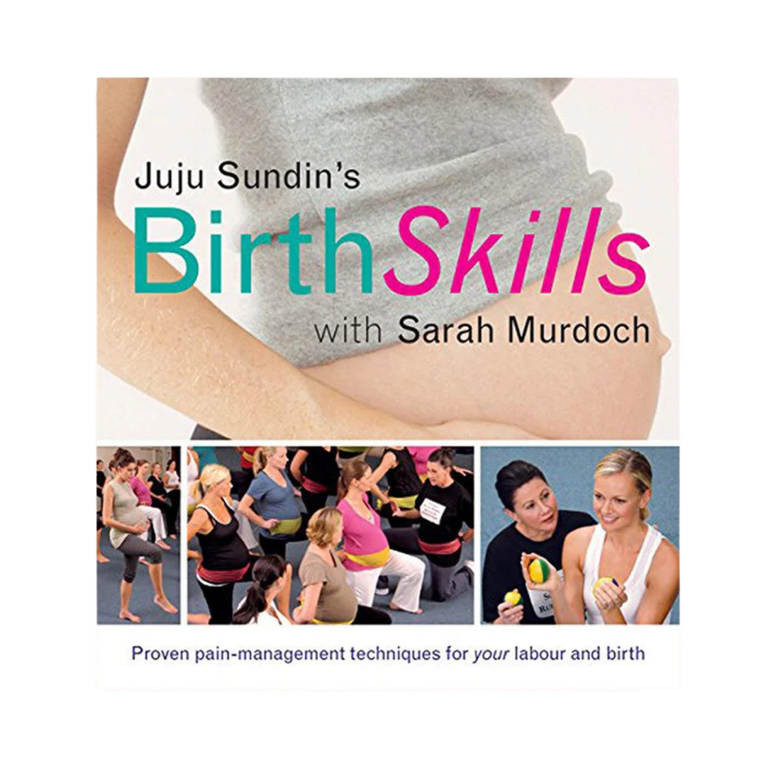 Birth Skills: Proven pain-management techniques for your labour and birth