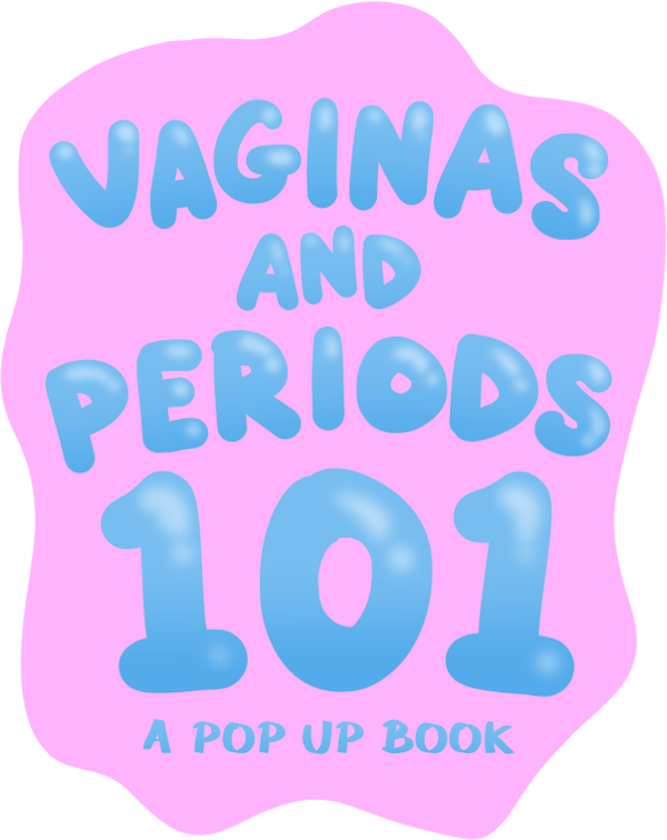 Vaginas and Periods 101 -3rd edition
