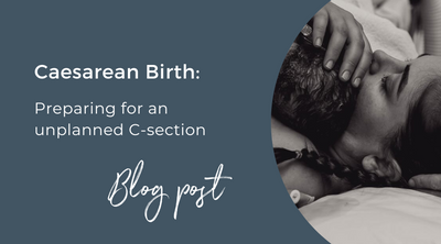 Caesarean Birth: Preparing for an unplanned C-section