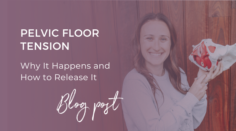 Pelvic Floor Tension: Why It Happens and How to Release It
