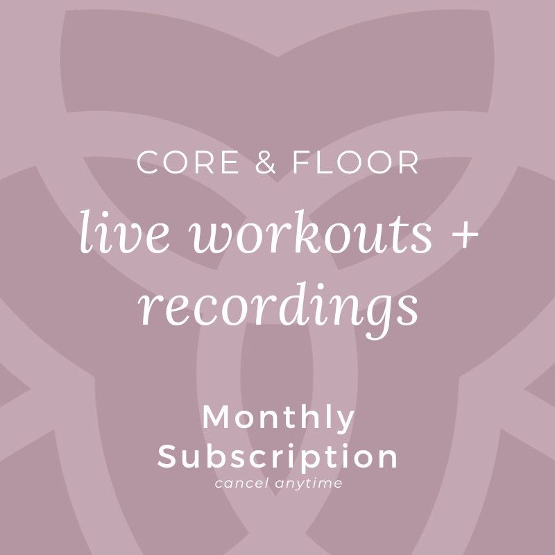 Core & Floor Workout Lives and Recordings - Monthly Subscription