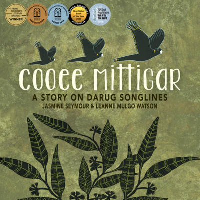 Cooee Mittigar by Jasmine Seymour Illustrated by Leanne Mulgo Watson