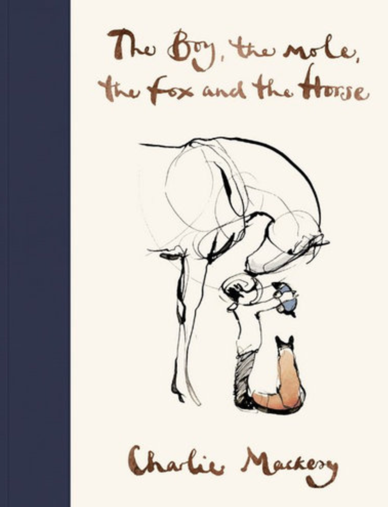 Boy, The Mole, The Fox and The Horse by Charlie Mackesy