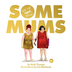 Some Mums Are Fat Molls (age 18+)